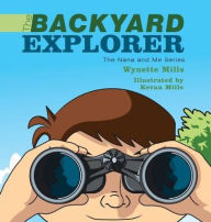 Title: The Backyard Explorer: The Nana and Me Series, Author: Wynette Mills