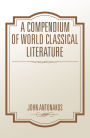 A Compendium of World Classical Literature