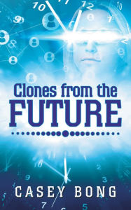 Title: Clones from the Future, Author: Cool Note