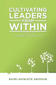 Title: Cultivating Leaders from Within: A Guide to 