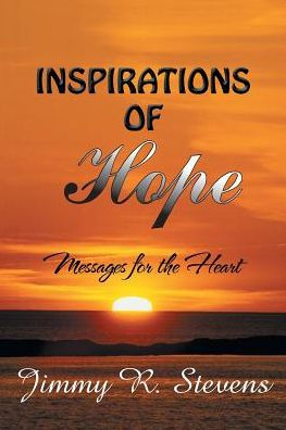 INSPIRATIONS OF HOPE: Messages for the Heart