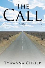 Title: The Call: A Radical Redemption, Author: Tywanna Chrisp