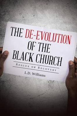 the De-Evolution of Black Church: Rescue or Recovery