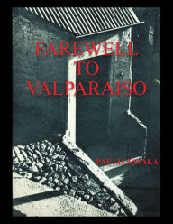 Title: Farewell to Valparaiso, Author: Paulo Zavala