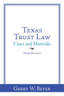 Texas Trust Law: Cases and Materials--Third Edition