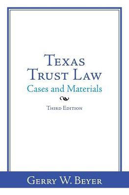 Texas Trust Law: Cases and Materials-Third Edition