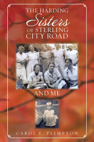 Title: The Harding Sisters of Sterling City Road and Me, Author: Carol E. Plimpton