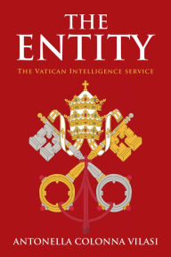 Title: The Entity: The Vatican Intelligence Service, Author: Antonella Colonna Vilasi