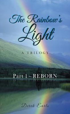 The Rainbow's Light: Part 1 - REBORN