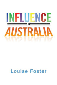 Title: Influence in Australia, Author: Louise Foster