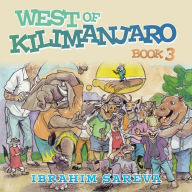 Title: West of Kilimanjaro: Wok3, Author: Ibrahim Sareva