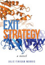 Exit Strategy: A Novel