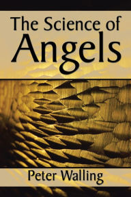 Title: The Science of Angels, Author: Peter Walling