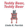 Teddy Bear, Teddy Bear