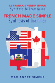 Title: French Made Simple: Synthesis of Grammar, Author: Max André Siméus