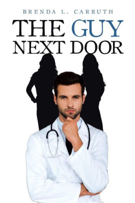 The Guy Next Door By Brenda L Carruth Paperback Barnes Noble