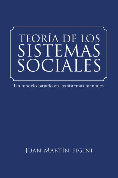 Teoría de los sistemas sociales: Un modelo basado en los sistemas mentales