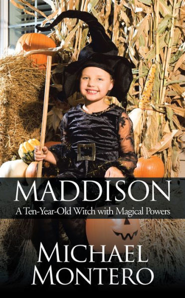 Maddison: A Ten-Year-Old Witch with Magical Powers