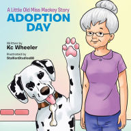 Title: A Little Old Miss Mackey Story: Adoption Day, Author: Kc Wheeler