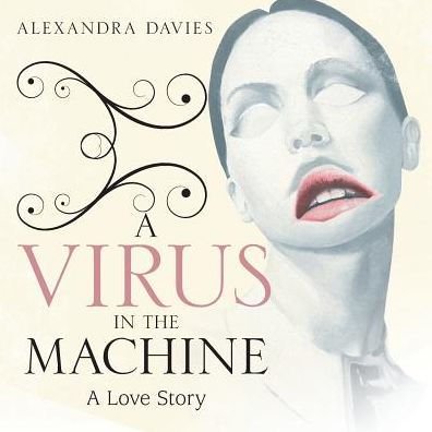 A Virus the Machine: Love Story