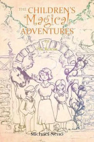 Title: The Children's Magical Adventures, Author: Michael Neno