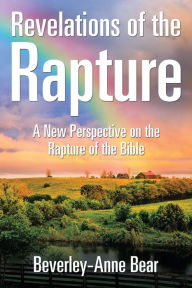 Title: Revelations of the Rapture: A New Perspective on the Rapture of the Bible, Author: BJU Singers & Orchestra