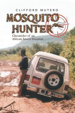 Mosquito Hunter: Chronicles of an African Insect Scientist