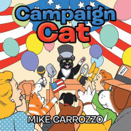 Title: Campaign Cat, Author: Mike Carrozzo