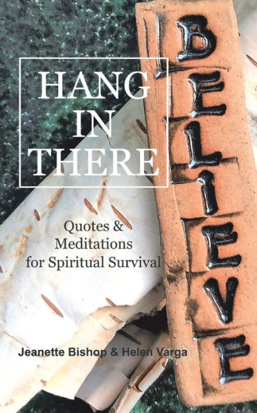 Hang in There: Quotes & Meditations for Spiritual Survival