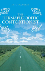 Title: The Hermaphroditic Contortionist, Author: D L Mangles