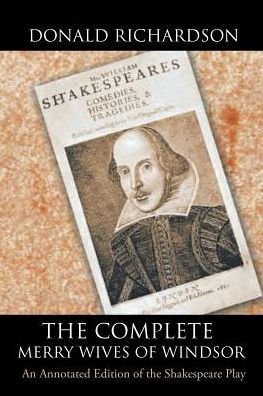 the Complete Merry Wives of Windsor: An Annotated Edition Shakespeare Play