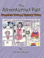 The Adventurous Pigs: Freedom Town, a Victory Town