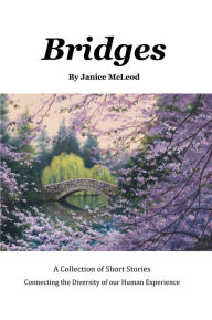 Title: Bridges: A Collection of Short Stories, Author: Janice McLeod