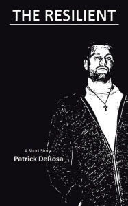 Title: The Resilient, Author: Patrick DeRosa