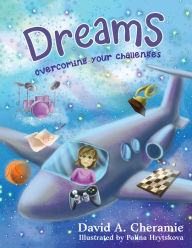 Title: Dreams: Overcoming Your Challenges, Author: David A. Cheramie