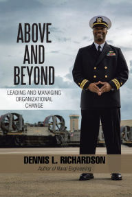 Title: Above and Beyond: Leading and Managing Organizational Change, Author: Dennis L. Richardson