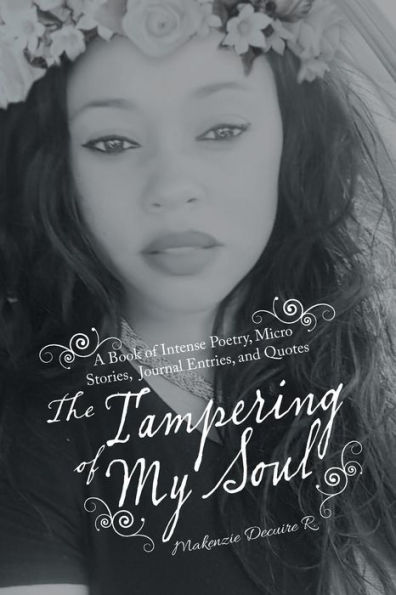 The Tampering of My Soul: A Book Intense Poetry, Micro Stories, Journal Entries, and Quotes