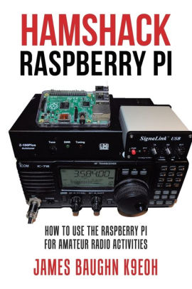 Hamshack Raspberry Pi How To Use The Raspberry Pi For Amateur Radio Activities By James Baughn K9eoh Paperback Barnes Noble
