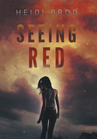 Title: Seeing Red, Author: Heidi Brod