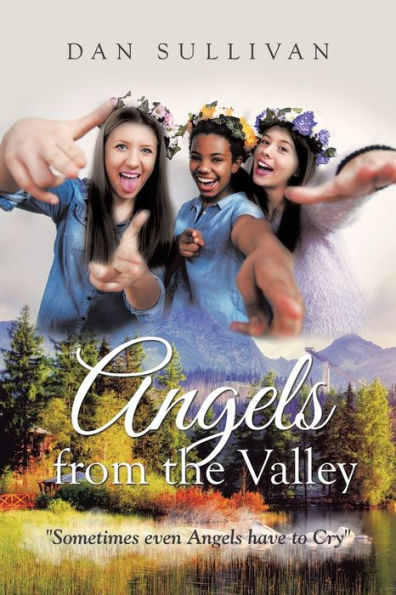 Angels from the Valley: Sometimes Even Have to Cry
