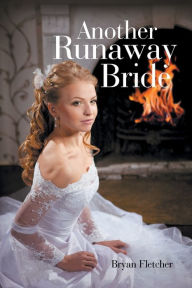 Title: Another Runaway Bride, Author: Bryan Fletcher