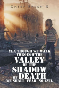 Title: Yea Though We Walk Through the Valley of the Shadow of Death We Shall Fear No Evil, Author: Shere