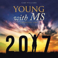 Title: Young with MS: Changing Life, Author: Gary Williams