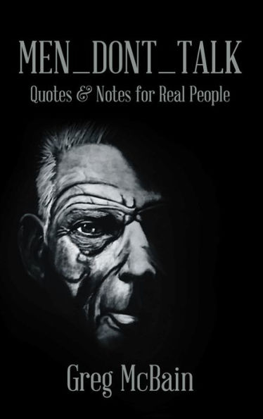 Men_Dont_Talk: Quotes & Notes for Real People