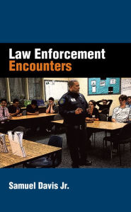 Title: Law Enforcement Encounters, Author: Samuel Davis Jr.