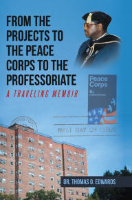 Title: From the Projects to the Peace Corps to the Professoriate: A Traveling Memoir, Author: SeÃn Cheaist Ã CathÃin