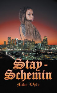 Title: Stay-Schemin, Author: Mike-Wyle