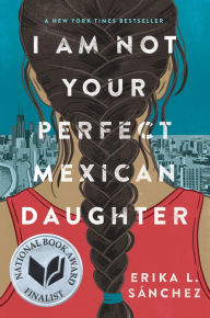 Title: I Am Not Your Perfect Mexican Daughter, Author: Erika L. Sánchez