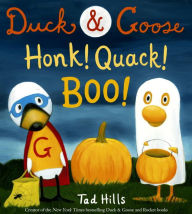 Title: Duck & Goose, Honk! Quack! Boo!: A Picture Book for Kids and Toddlers, Author: Tad Hills