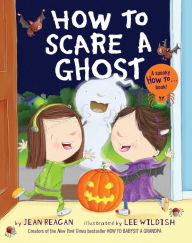 Title: How to Scare a Ghost, Author: Jean Reagan